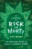 The Science of Rick and Morty - Matt Brady