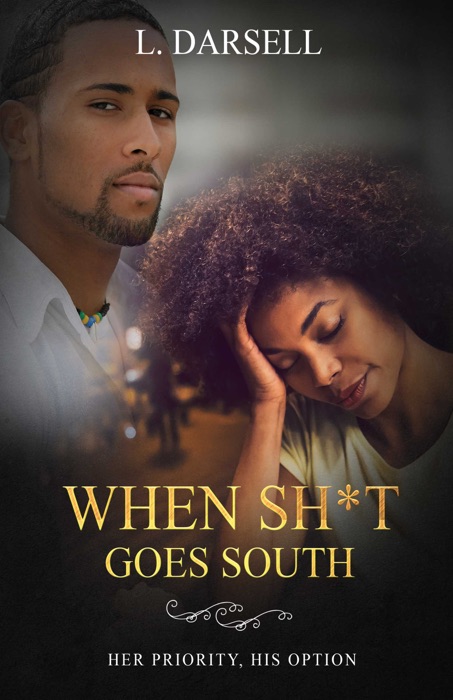 When Sh*t Goes South:  Her Priority, His Option