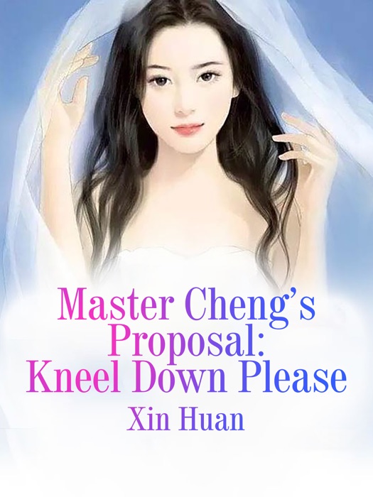 Master Cheng’s Proposal: Kneel Down Please