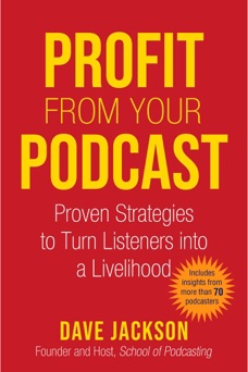 Profit from Your Podcast - Dave Jackson