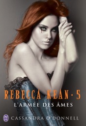 Rebecca Kean (Tome 5) - L'armée des âmes