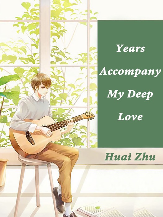 Years Accompany My Deep Love