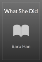 Barb Han - What She Did artwork