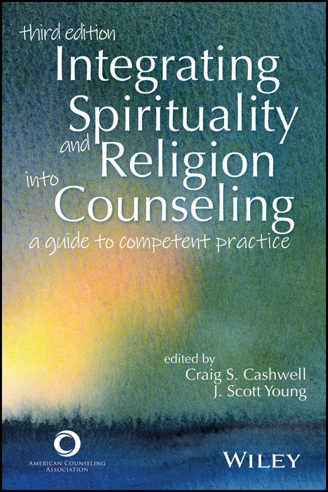 Integrating Spirituality and Religion Into Counseling