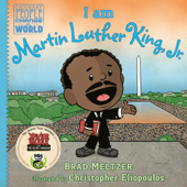 I am Martin Luther King, Jr. - Brad Meltzer & Christopher Eliopoulos
