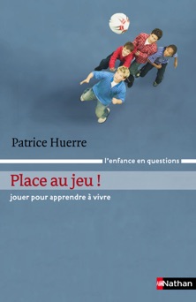Place au jeu - Patrice Huerre