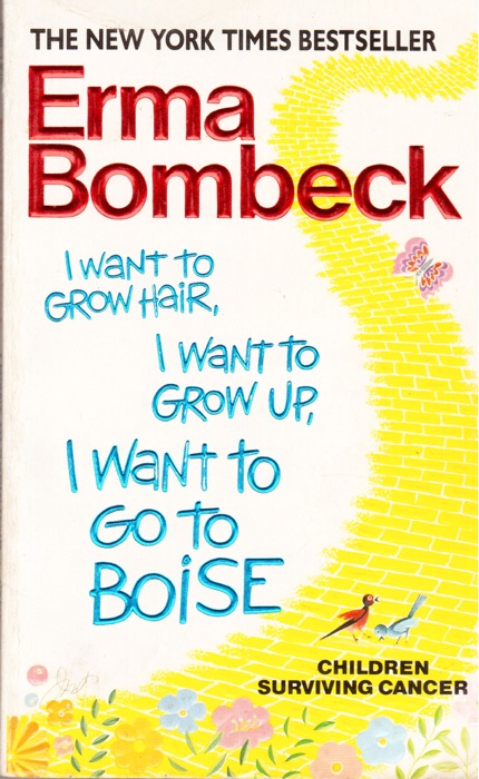 I Want to Grow Hair, I Want to Grow Up, I Want to Go to Boise, Children Surviving Cancer