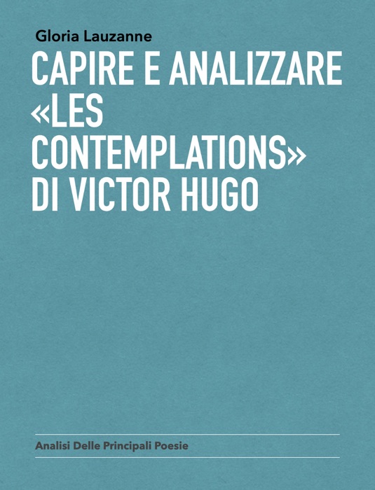 Capire e analizzare «Les Contemplations» di Victor Hugo