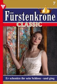 Fürstenkrone Classic 7 – Adelsroman