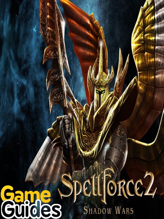 Spellforce 2 Shadow Wars Game Guide
