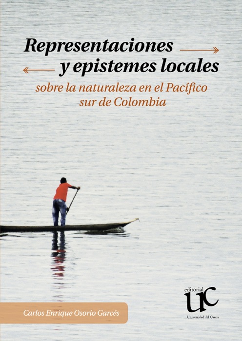 Representaciones y epistemes locales sobre la naturaleza en el pacifico sur de Colombia