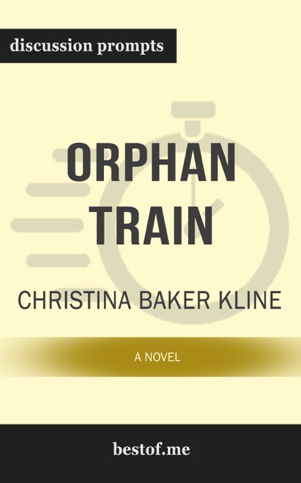 Orphan Train: A Novel by Christina Baker Kline (Discussion Prompts)