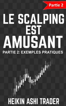 Le Scalping est Amusant! 2 - Heikin Ashi Trader