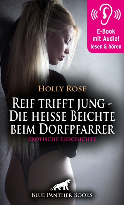 Reif trifft jung - Die heiße Beichte beim Dorfpfarrer / Erotische Geschichte mit Audio