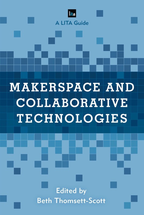 Makerspace and Collaborative Technologies