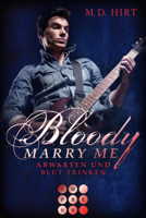 M. D. Hirt - Bloody Marry Me 5: Abwarten und Blut trinken artwork