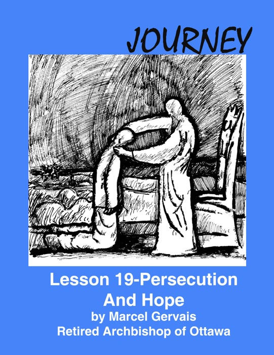 Journey: Lesson 19 - Persecution And Hope