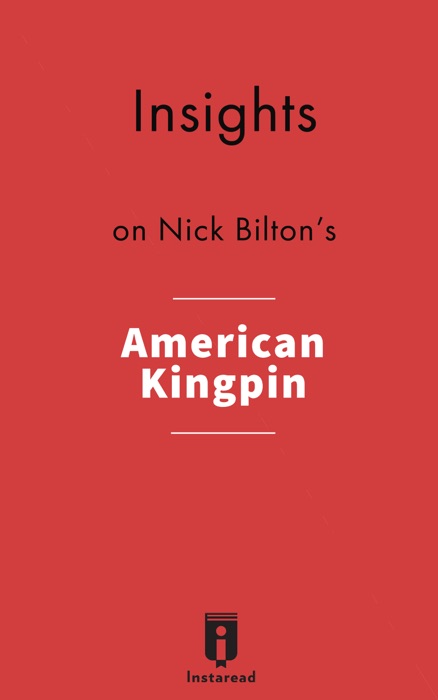 Insights on Nick Bilton's American Kingpin: The Epic Hunt for the Criminal Mastermind Behind the Silk Road