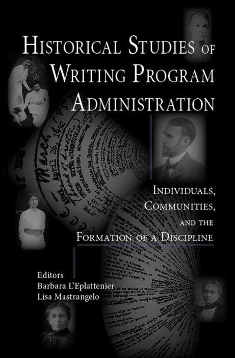 Historical Studies of Writing Program Administration