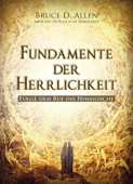 Fundamente der Herrlichkeit - Bruce D. Allen