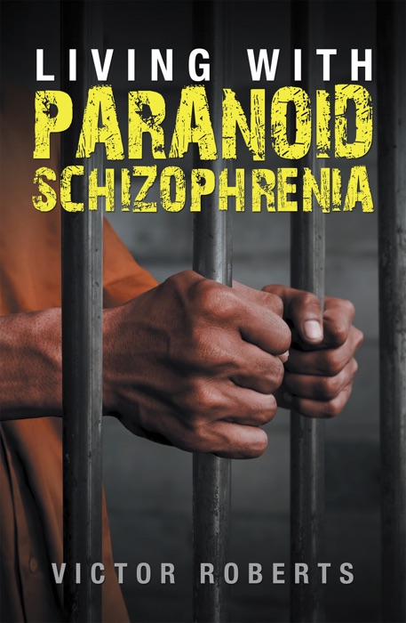 Living with Paranoid Schizophrenia