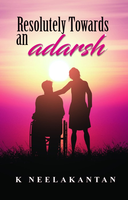 Resolutely Towards An Adarsh