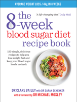 Dr Clare Bailey - The 8-Week Blood Sugar Diet Recipe Book artwork