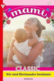 Mami Classic 27 – Familienroman