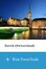 Zurich (Switzerland) - Wink Travel Guide - Wink Travel guide
