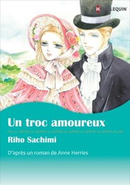 Un Troc Amoureux - Riho Sachimi & Anne Herries by  Riho Sachimi & Anne Herries PDF Download