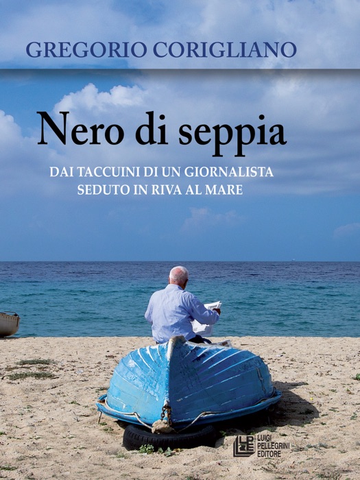 Nero di Seppia. Dai taccuini di un giornalista seduto in riva al mare