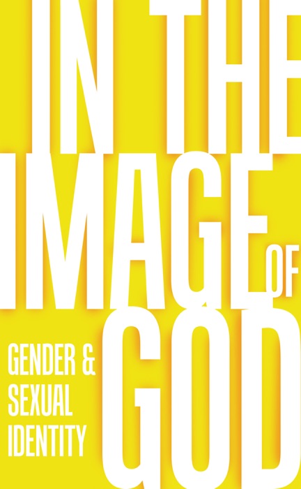 In the Image of God: Gender & Sexual Identity