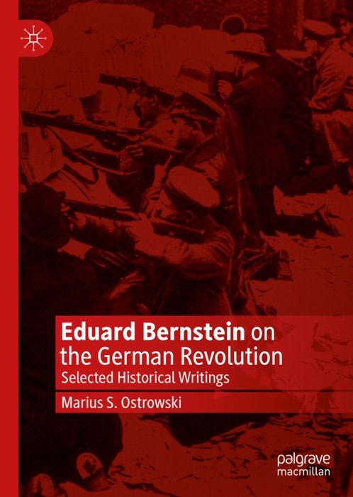 Eduard Bernstein on the German Revolution