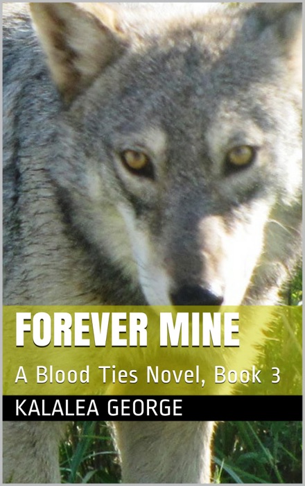 Forever Mine, A Blood Ties Novel, Book 3