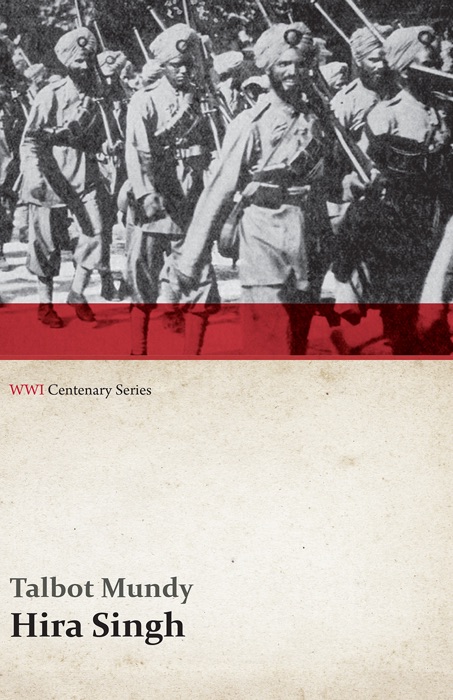 Hira Singh: When India Came to Fight in Flanders (WWI Centenary Series)