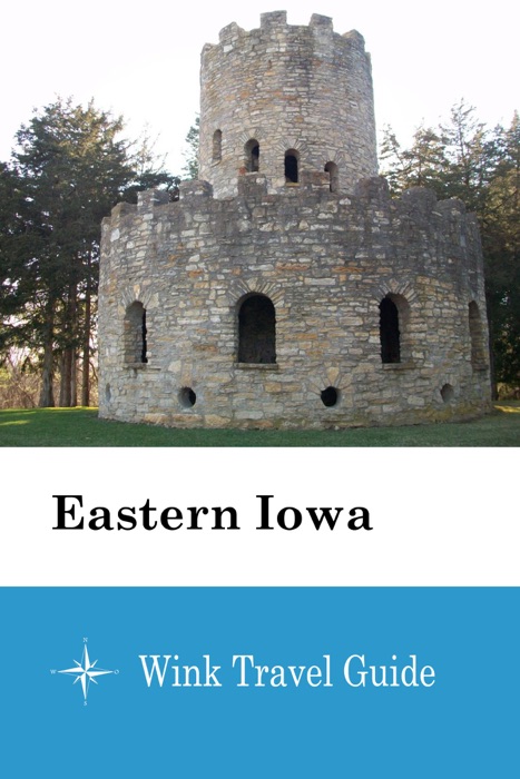 Eastern Iowa - Wink Travel Guide