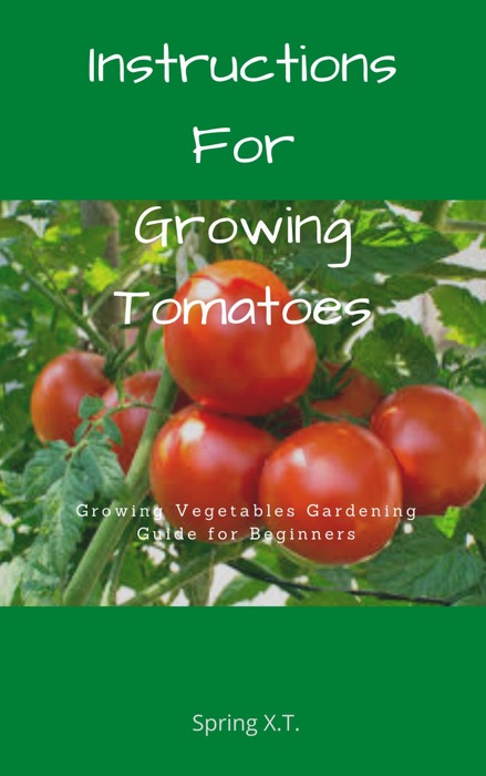 Instructions For Growing Tomatoes