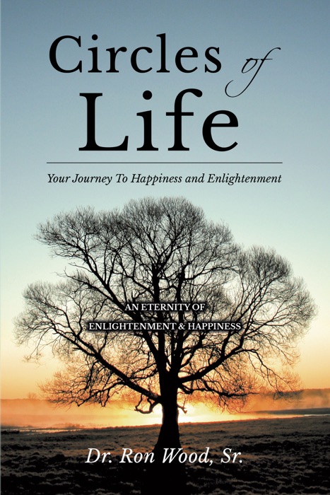 Circles of Life: Your Journey To Happiness and Enlightenment