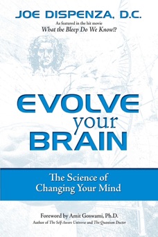 Evolve Your Brain - Joe Dispenza