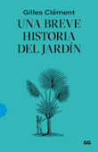 Una breve historia del jardín - Gilles Clément