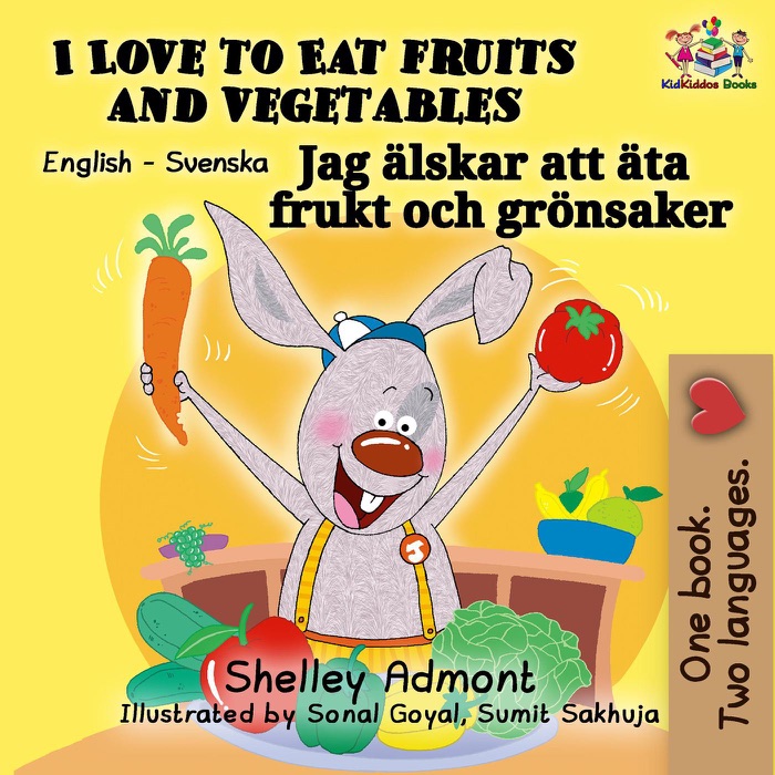 I Love to Eat Fruits and Vegetables (English Swedish Bilingual Book)