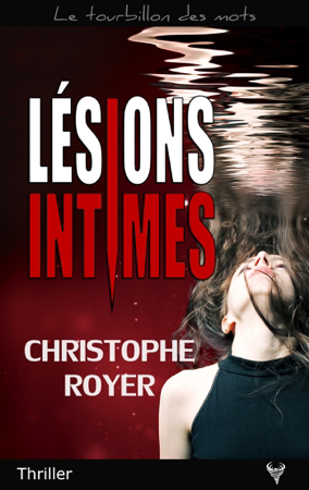 Lésions intimes - Christophe Royer