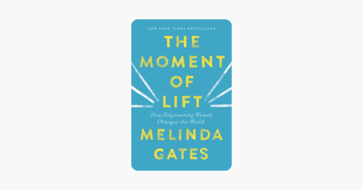 The Moment of Lift - Melinda Gates The Moment of Lift - Melinda Gates