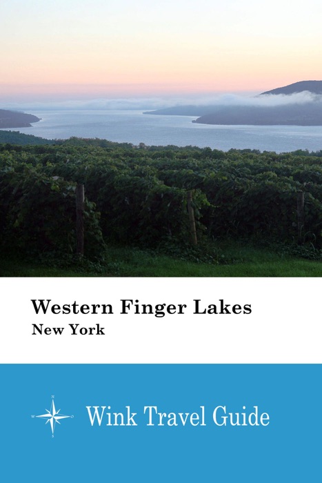 Western Finger Lakes (New York) - Wink Travel Guide