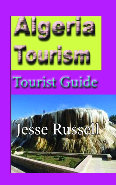 Algeria Tourism: Tourist Guide