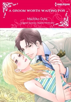 A Groom Worth Waiting for - Machiko Ocha & Sophie Pembroke