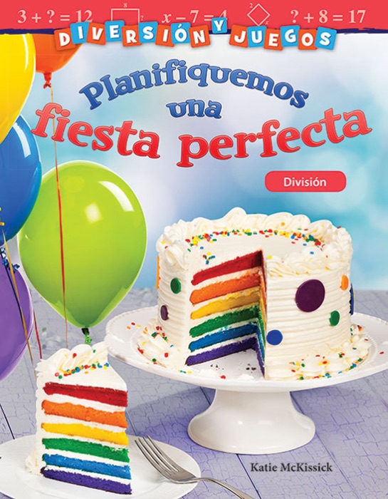 Diversión y juegos Planifiquemos una fiesta perfecta: División