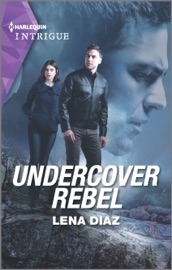 Undercover Rebel - Lena Diaz by  Lena Diaz PDF Download