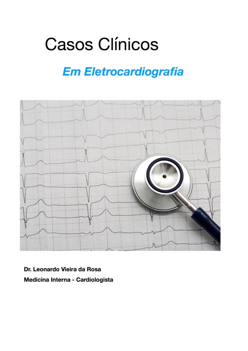 Casos Clínicos em Eletrocardiografia