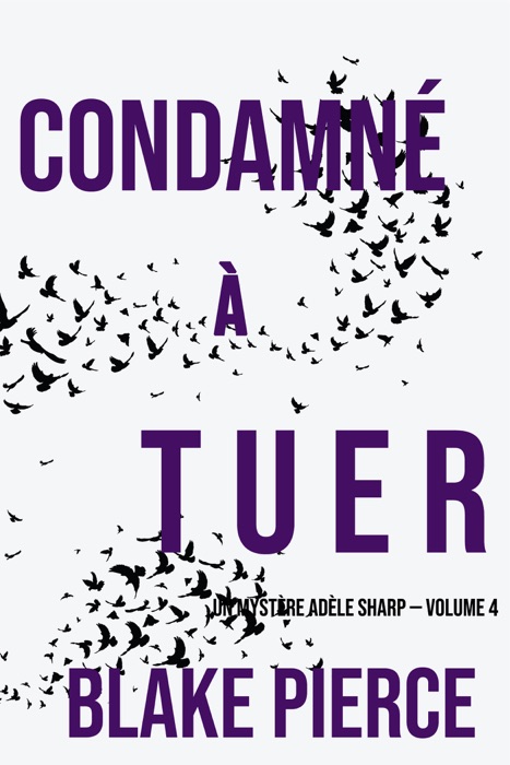 Condamné à tuer (Un Mystère Adèle Sharp — Volume 4)